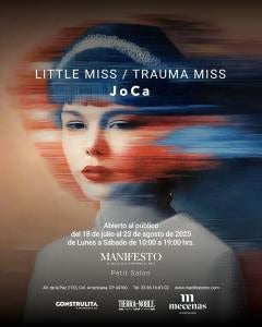La Artista JoCa Presenta "Little Miss / Trauma Miss" Exposición Individual en Galería Manifesto